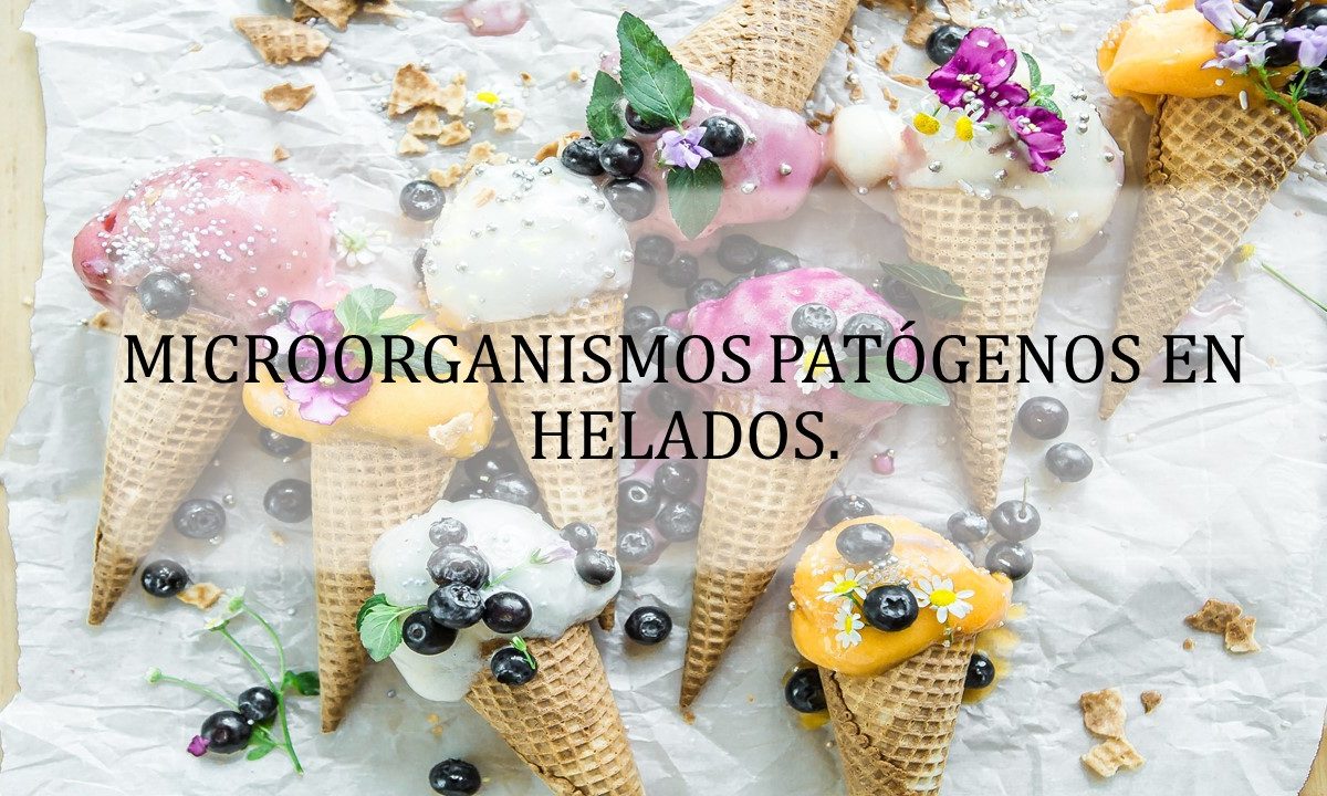 MICROORGANISMOS PATÓGENOS EN HELADOS.